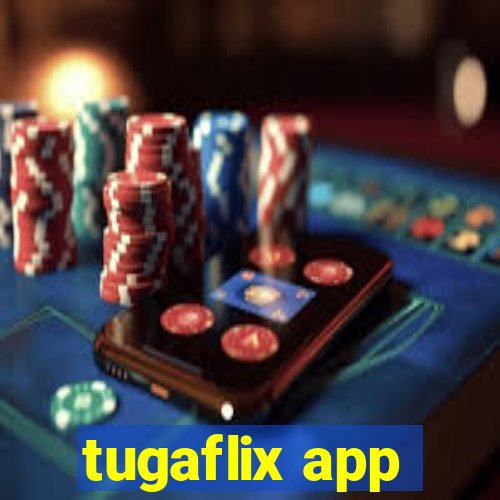 tugaflix app